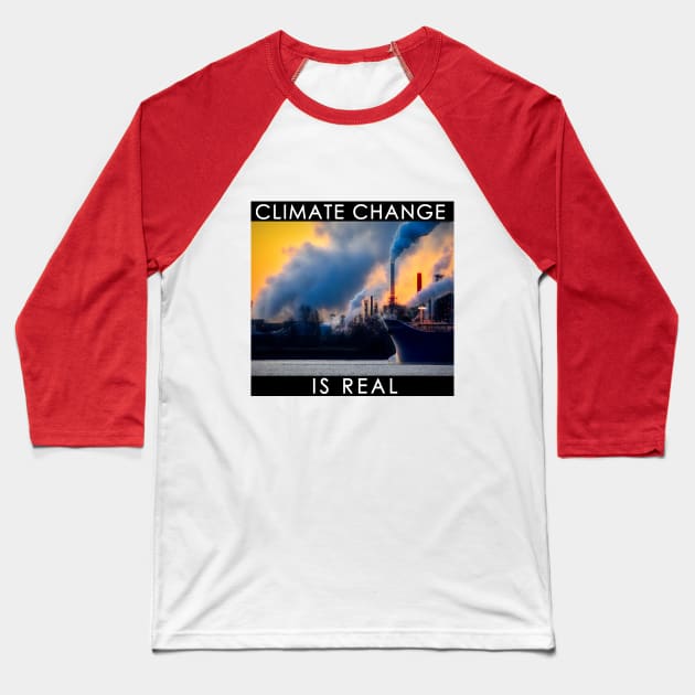 Climate Change is Real #2 Baseball T-Shirt by Go Ask Alice Psychedelic Threads